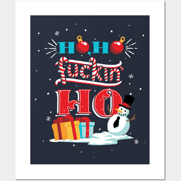 Ho, Ho Fuc*in' Ho Wall Art by Studio Mootant